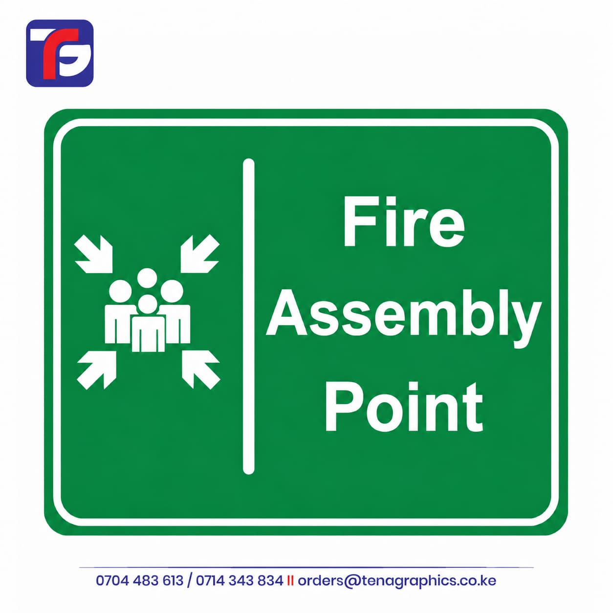 Custom printed oversized A1 size green and white "Fire Assembly Point" emergency signboard featuring the universal evacuation gathering symbol with four inward-pointing arrows by Tena Graphics EA Ltd in Nairobi, Kenya.