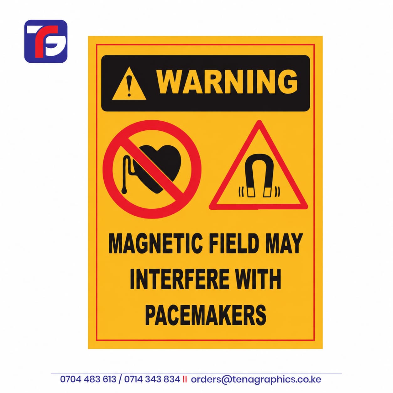 Custom printed A3 size yellow hazard warning signboard reading "WARNING: MAGNETIC FIELD MAY INTERFERE WITH PACEMAKERS" with red prohibition and warning icons by Tena Graphics EA Ltd in Nairobi, Kenya.