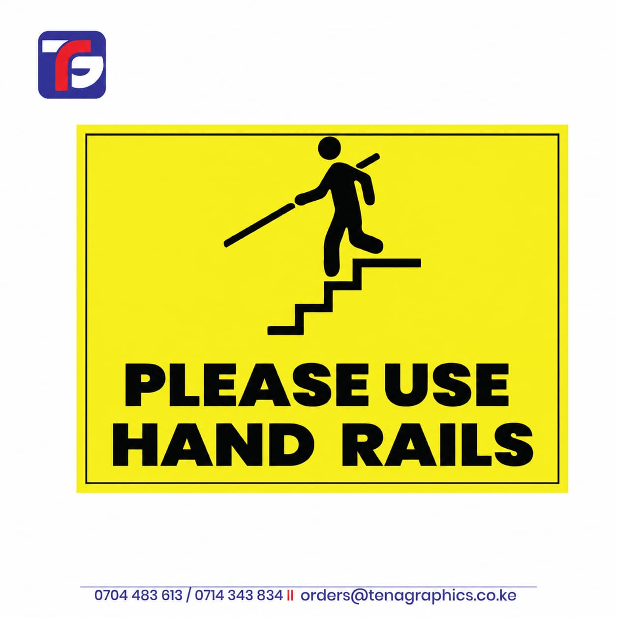 Custom printed A3 size high-visibility yellow "PLEASE USE HAND RAILS" stairway safety sign board featuring a black silhouette figure walking down stairs holding a handrail, manufactured by Tena Graphics EA Ltd in Nairobi, Kenya.