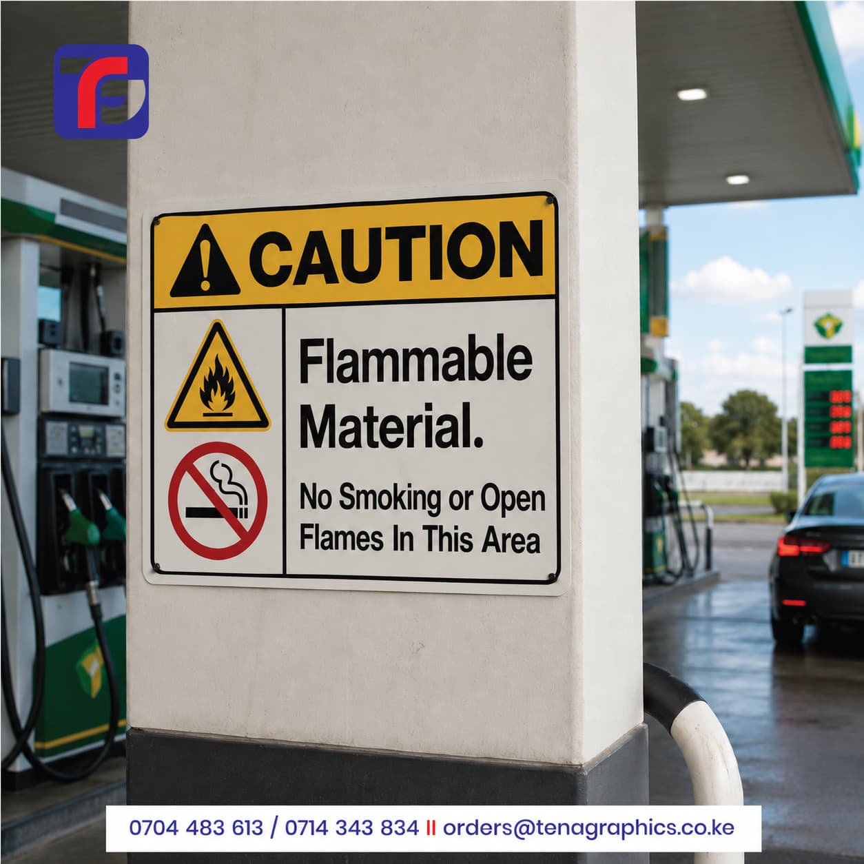 Custom printed high-visibility "CAUTION: Flammable Material. No Smoking or Open Flames In This Area" safety sign board with hazard symbols mounted on a pillar at a petrol station forecourt by Tena Graphics EA Ltd in Nairobi, Kenya.
