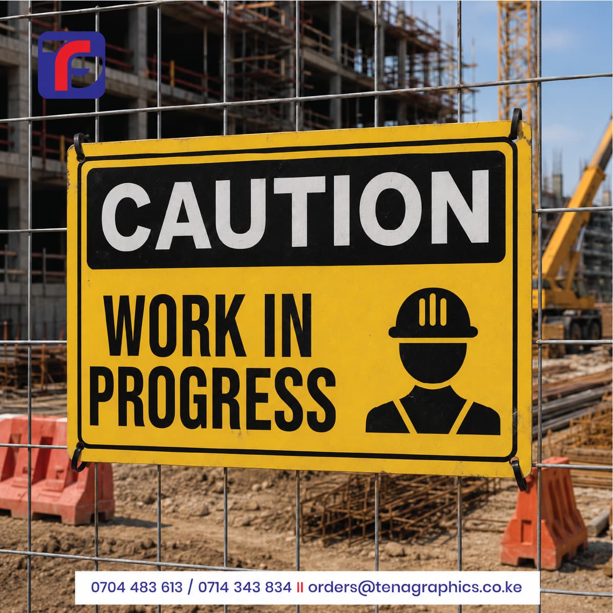 Custom printed high-visibility yellow and black "CAUTION: WORK IN PROGRESS" construction safety sign board with a construction worker icon, mounted on a site wire mesh fence by Tena Graphics EA Ltd in Nairobi, Kenya.