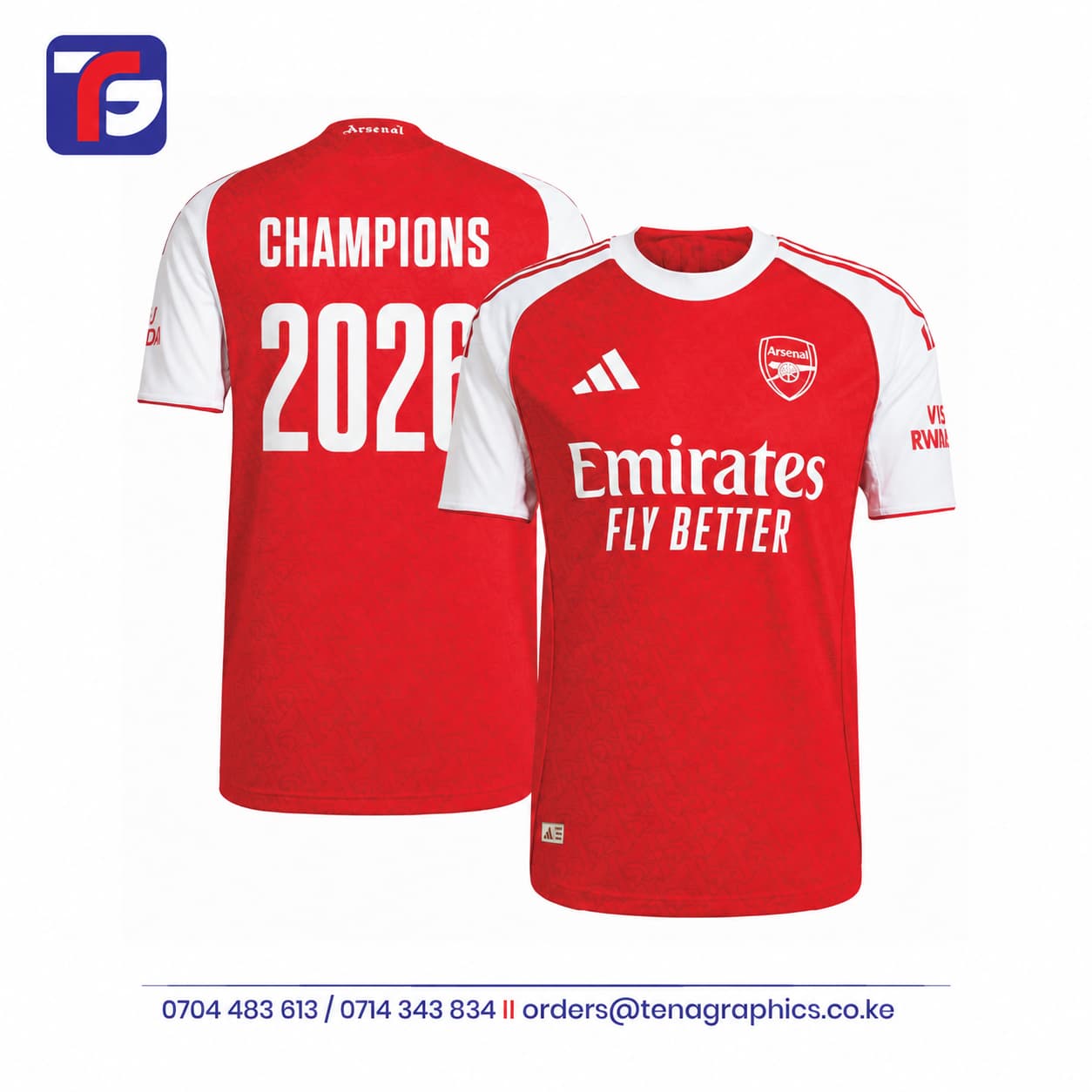 Generic Custom printed red and white Arsenal home team football jersey featuring personalized CHAMPIONS 2026 back graphics alongside front view with official Emirates Fly Better branding by Tena Graphics EA Ltd in Nairobi, Kenya.