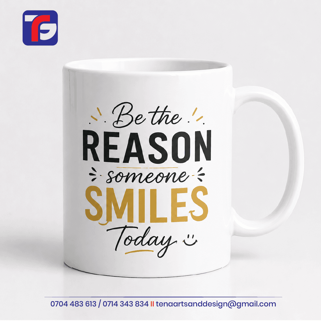 Branded Normal Mug with words "Be the Reason Someone Smiles Today"